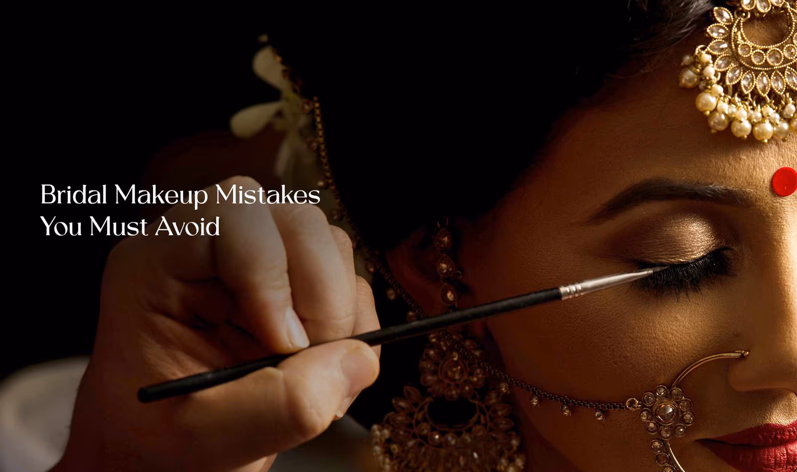 5 Bridal Makeup Mistakes You Must Avoid