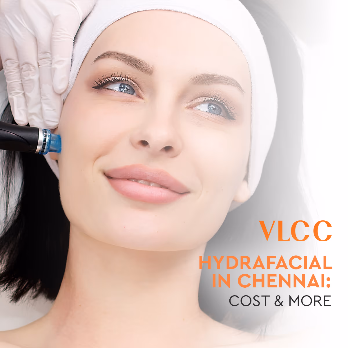 Hydrafacial Treatment in Chennai: Cost, Procedure & Benefits